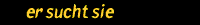 Er sucht Sie